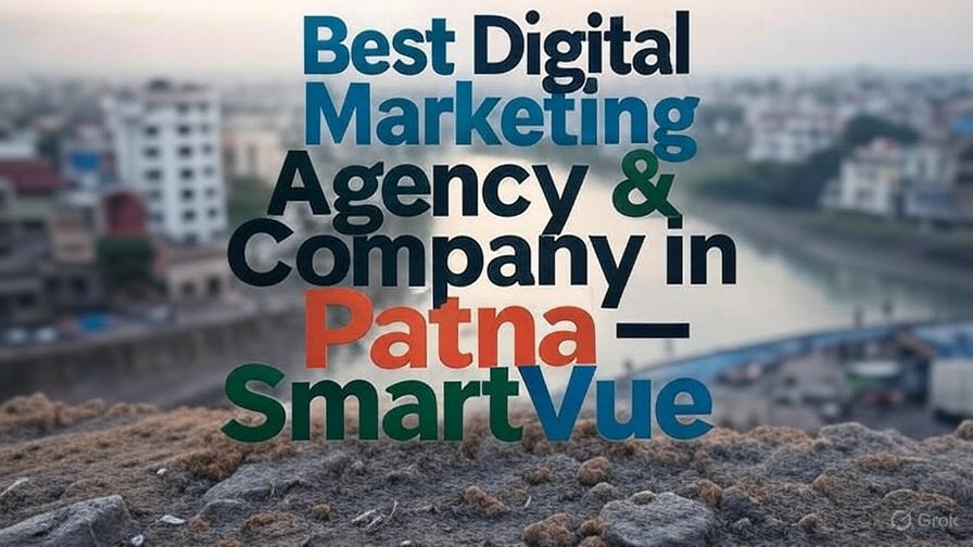 Best Digital Marketing Agency & Company in Patna – SmartVue